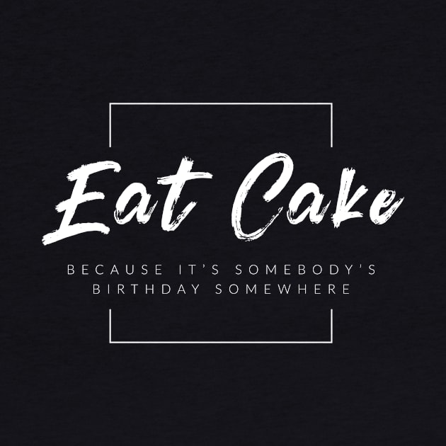 Eat Cake by TextyTeez